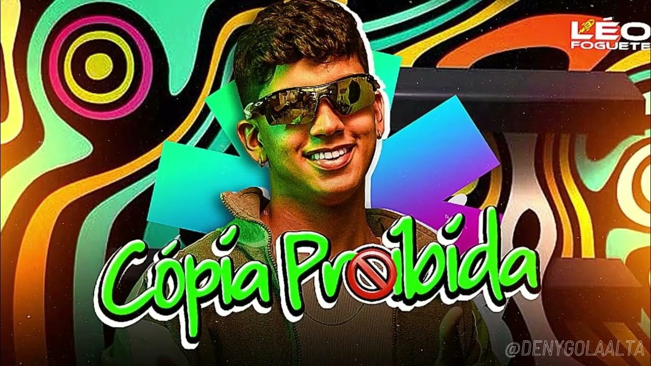 CÓPIA PROIBIDA - LÉO FOGUETE [ REPERTÓRIO NOVO 2024 ] ÚLTIMA NOITE - MÚSICAS NOVAS 2024