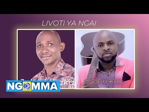 JOHN MBAKA X JOHN KAY -  LIVOTI YA NGAI  (Official Lyrics Video) SMS SKIZA 5293097 TO 811
