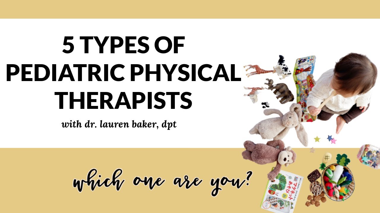 The 5 Types of Pediatric Physical Therapists, Which Type Are You?