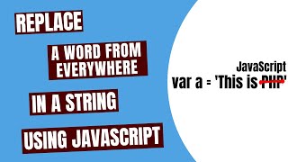Replace a Word From Everywhere In a String using JavaScript - HowToCodeSchool.com