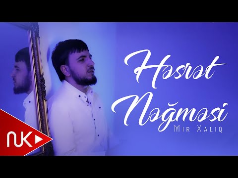 Mir Xaliq - Hesret Negmesi 2024 (Yeni Klip)