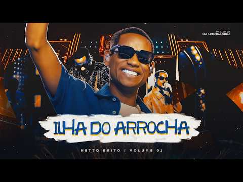 NETTO BRITO – DVD ILHA DO ARROCHA, VOL. 01 (AO VIVO EM SÃO LUÍS/MA) | OFICIAL
