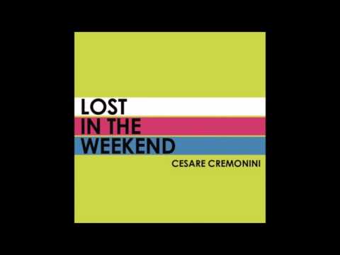 Cesare Cremonini - Lost in the weekend