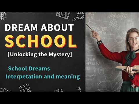 Dream about School【 Unlocking the Mystery】School Dreams Interpretation and meaning.
