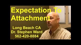 Expectation To Attachment | Long Beach | 562-420-8884 | Appreciate