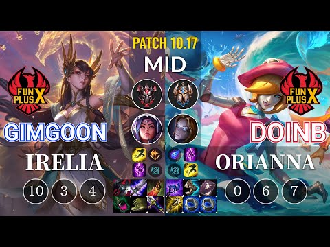 FPX GimGoon Irelia vs FPX Doinb Orianna Mid - KR Patch 10.17