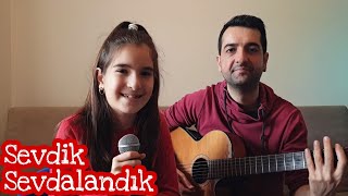 Babalı Kızlı - Sevdik Sevdalandık (Reyhan Karaca cover)