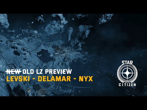 LEVSKI Landing Zone Preview - DELAMAR - NYX - Star Citizen - CitizenCon 2954 Preview