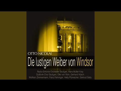 Die lustigen Weiber von Windsor, Act I: Dialog. "Rasch ins Haus, die Männer kommen" (Frau...