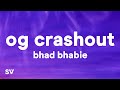 Bhad Bhabie OG CRASHOUT Lyrics