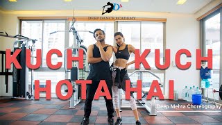 KUCH KUCH HOTA HAI | TONY KAKKAR | DEEP MEHTA CHOREOGRAPHY | DEEP DANCE ACADEMY