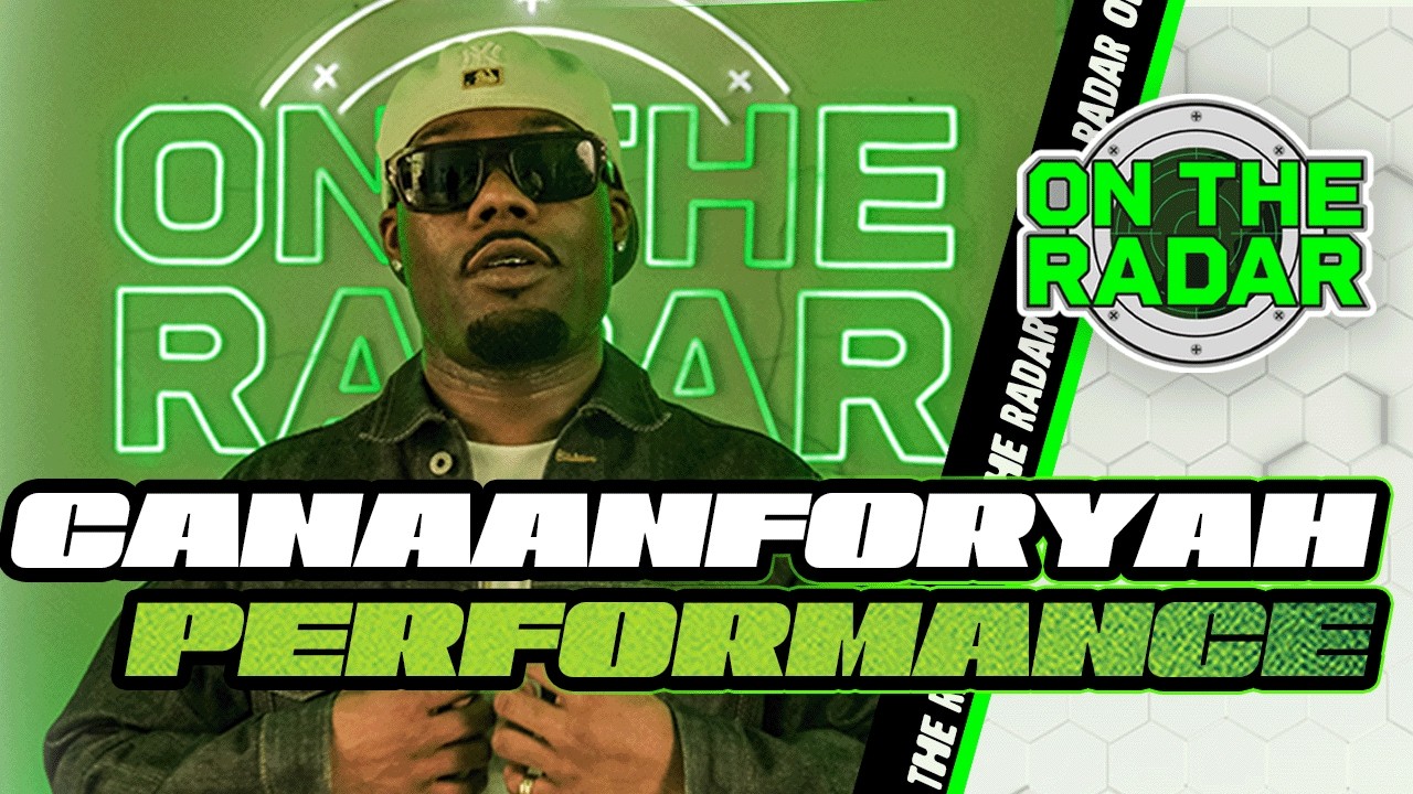Canaanforyah "Super Grip" & "Go Get Pretty | On The Radar Performance