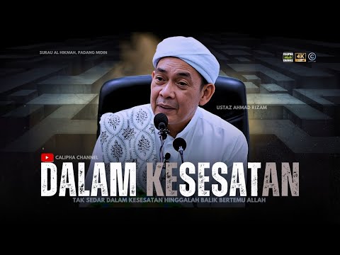 USTAZ AHMAD RIZAM - DALAM KESESATAN