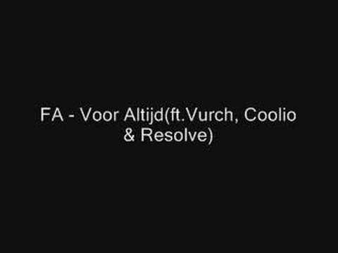 FA - Voor Altijd(Ft.Vurch, Coolio & Resolve)