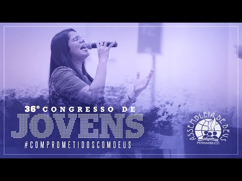 MIRIA MICAL | Sua Fidelidade  | 36º Congresso de Jovens da IEADPE | 30.06.2017