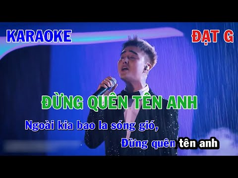 ĐỪNG QUÊN TÊN ANH - ĐẠT G | KARAOKE NHẠC TRẺ | BEAT TONE NAM COVER