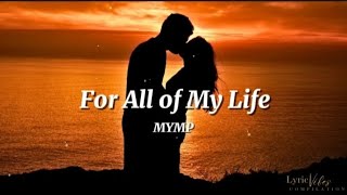 For All of My Life - MYMP (Lyric Video)