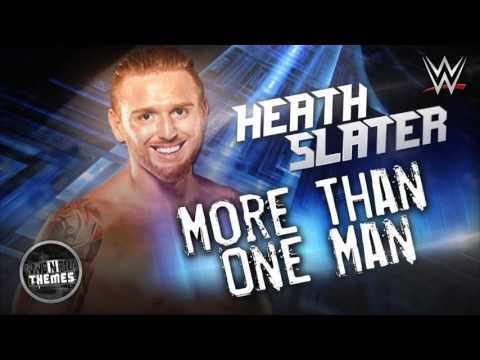 Heath Slater WWE Theme 2016 More Than One Man