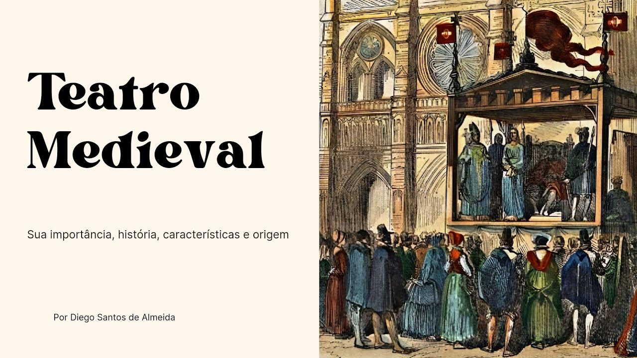Teatro Medieval - Importância, História, Características e Origem.