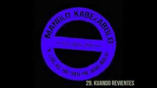 Manolo Kabezabolo (Tal kual fue) - 29. Kuando revientes