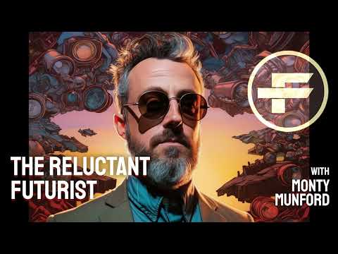 The Futurists - EPS_205: The Reluctant Futurist with Monty Munford