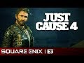 Just Cause 4 Full Presentation | Square Enix E3 2018
