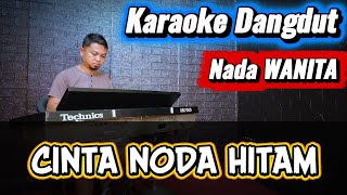Download lagu CINTA NODA HITAM ( Dangdut ) - Karaoke Nada WANITA mp3