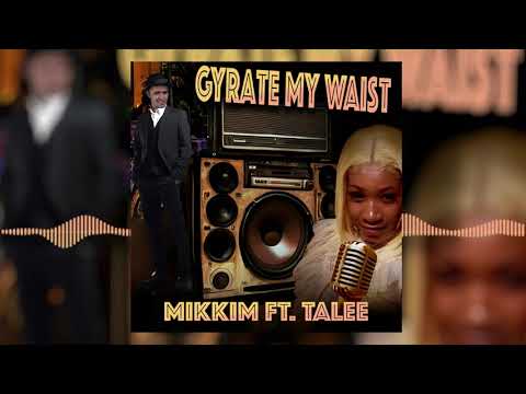 MikkiM Ft. Talee - Gyrate My Waist