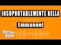 Emmanuel - Insoportablemente Bella (Versión Karaoke)