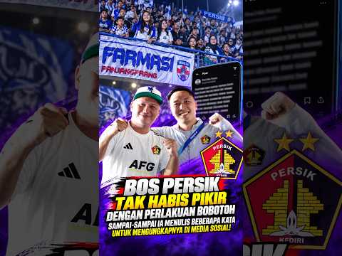 Bos Persik tak habis pikir dengan perlakuan Bobotoh,sampai-sampai ia mengungkapnya di media sosial‼️