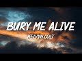 Kelvyn Colt Bury Me Alive Lyrics
