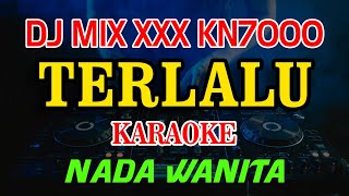 Download lagu Terlalu ST12 Karaoke DJ MIX XXX KN7000 Nada Wanita mp3