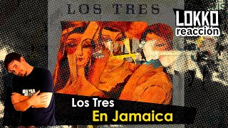 Lokko: Reacción a Los Tres - En Jamaica