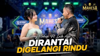 Download lagu SO EMOTIONAL DUET!! GERRY MAHESA FT. LAILA AYU - DIRANTAI DIGELANGI RINDU | MAHESA MUSIC LIVE TEGAL mp3 Download lagu SO EMOTIONAL DUET!! GERRY MAHESA FT. LAILA AYU - DIRANTAI DIGELANGI RINDU | MAHESA MUSIC LIVE TEGAL mp3