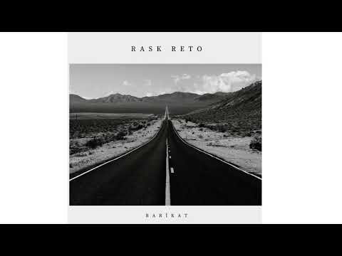 Rask Reto - Barikat (uzun versiyon)