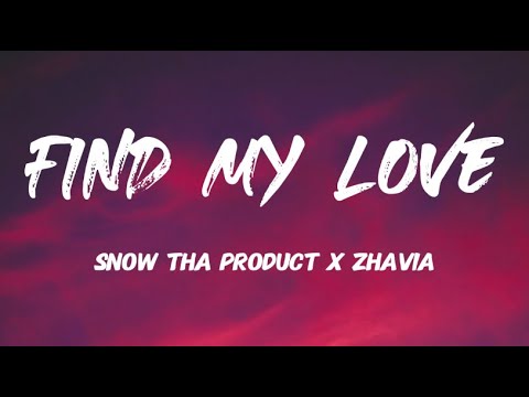 Snow Tha Product x Zhavia - Find My Love (Official Lyrics) [24 Hour Challenge]