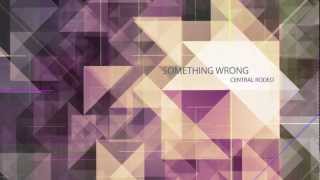 Central Rodeo - Something Wrong (Original Mix) - Ayeko Records
