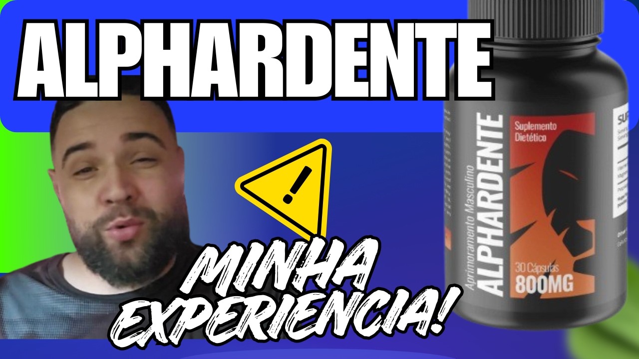 🔥 ALPHARDENTE CÁPSULAS FUNCIONA MESMO? -(ALERTA)- PREÇO, BULA, FUNCIONA MESMO? PARA QUE SERVE?