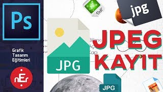 Jpeg Kayıt Nasıl Yapılır ? | Adobe Photoshop CC