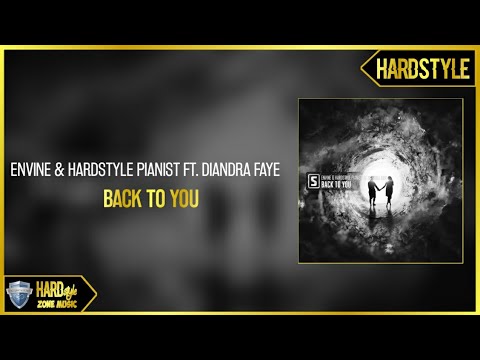 Envine & Hardstyle Pianist Ft. Diandra Faye - Back To You (Original Mix)