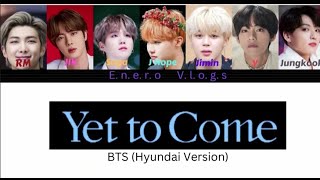 Download lagu BTS (아직 오지 않음) 'Yet To Come' (Hyundai Ver.) Rom/Han/Eng Color Coded lyrics mp3 Download lagu BTS (아직 오지 않음) 'Yet To Come' (Hyundai Ver.) Rom/Han/Eng Color Coded lyrics mp3
