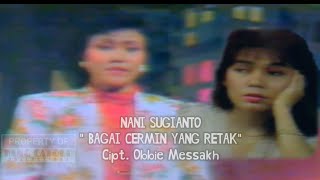 Download lagu Nani Sugianto - Bagai Cermin Yang Retak ( Safari / Album Minggu 1988 ) mp3
