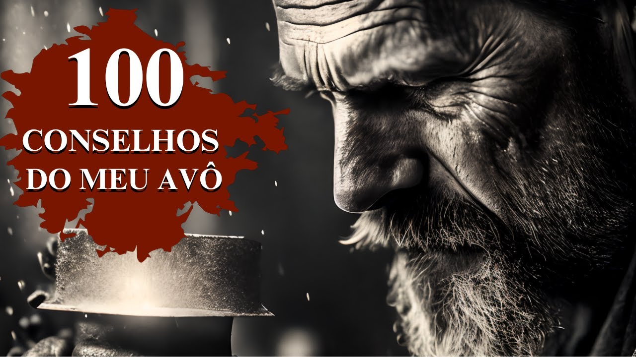 ✅ "100 Conselhos Interessantes que MEU AVÔ Me Deixou | Reflexões para a VIDA TODA |