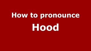 How to pronounce Hood