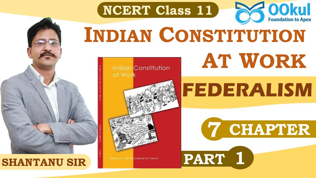 NCERT 11 | Political Science | Indian Constitution at Work | Federalism | Ch 7 | P 1