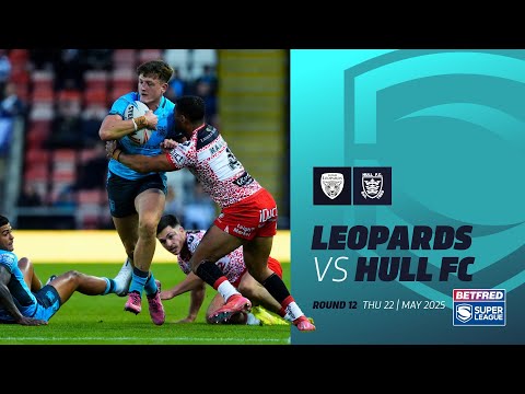 Highlights | Leigh Leopards  v Hull FC | 2025 Betfred  Super League, Round 12