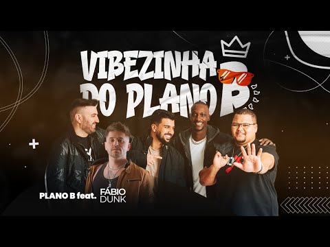 Plano B and Fábio Dunk