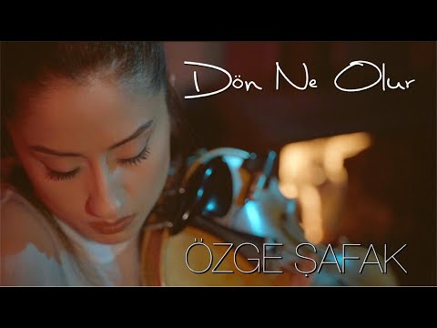 Özge Şafak -  Dön Ne Olur ( Official Video)