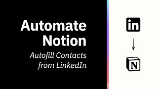 Automate Notion: Autofill Contacts from LinkedIn