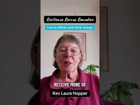 Resilience Rescue Remedies: I am in affinity with Earth energy